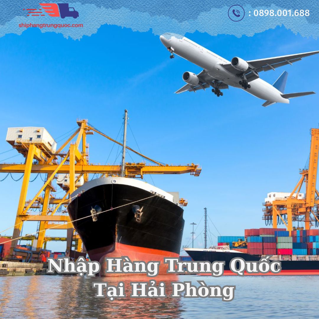 Nhu cầu Nhập Hàng, Order Trung Quốc giá rẻ Tại Hải Phòng hiện nay